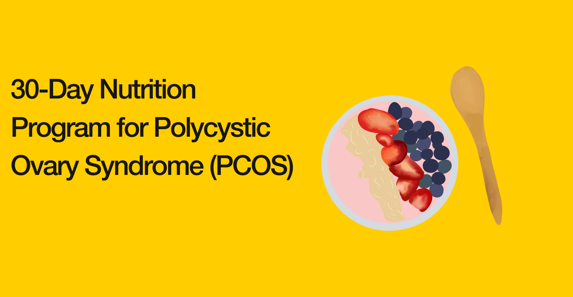Sample 30-Day Nutrition Program for Polycystic Ovary Syndrome (PCOS):